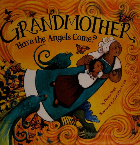 Grandmother, have the angels come?