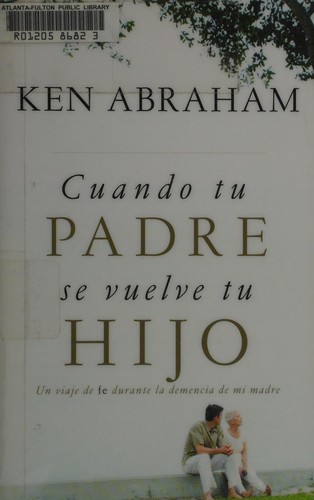 Cuando tu padre se vuelve tu hijo