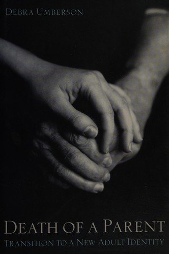 Death of a Parent: Transition to a New Adult Identity