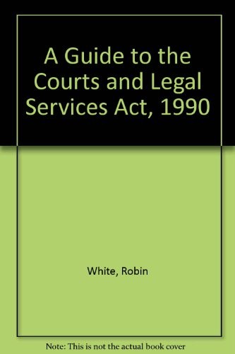 A guide to the Courts and legal services act