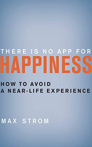 There is no app for happiness