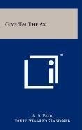 Give 'em the ax