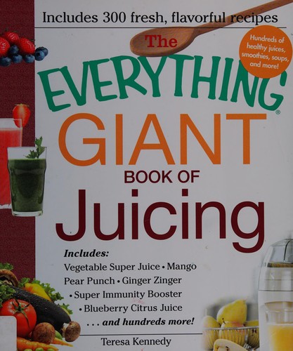The everything giant book of juicing