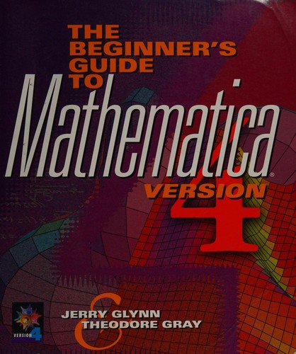 The beginner's guide to Mathematica, version 4