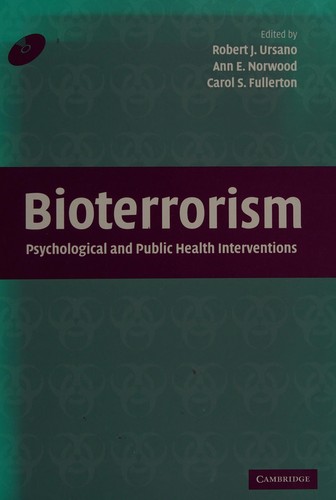 BIOTERRORISM: PSYCHOLOGICAL AND PUBLIC HEALTH INTERVENTIONS; ED. BY ROBERT J. URSANO