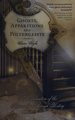 Ghosts, Apparitions, and Poltergeists