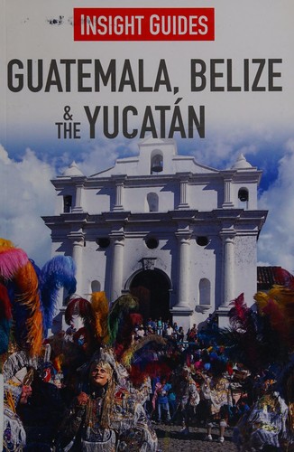 Guatemala, Belize & the Yucatán