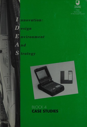 Innovation: Design, Environment and Strategy: Study Units: Block 4: Case Studies