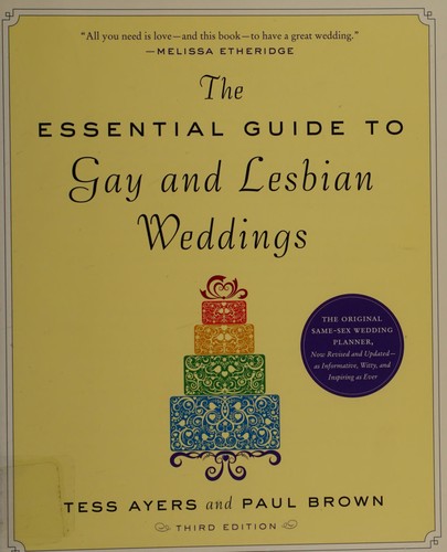 The Essential Guide to Gay and Lesbian Weddings