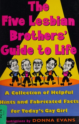 The Five Lesbian Brothers' Guide to Life