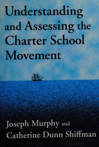 Understanding and Assessing the Charter School Movement