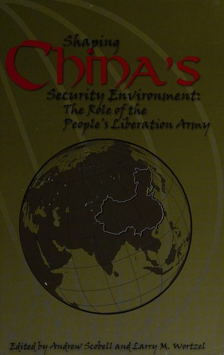 Shapping China's Security Environment: The Role of the People's Liberation Army