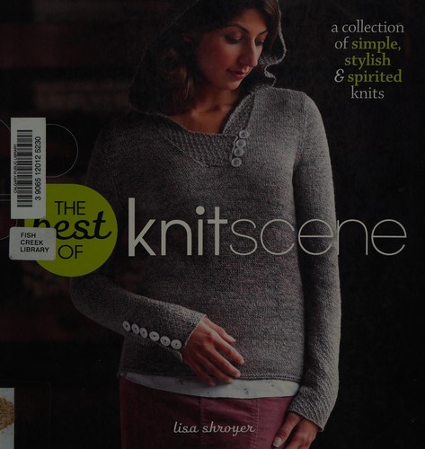 The best of Knitscene: a collection of simple, stylish, and spirited knits