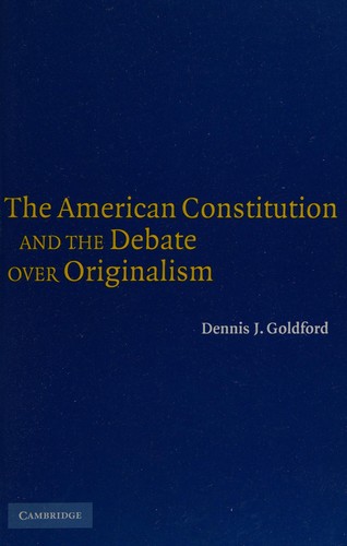American Constitution and the Debate Over Originalism
