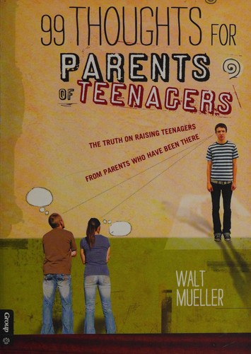 99 Thoughts for Parents of Teenagers