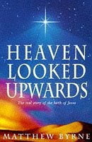 Heaven looked upwards