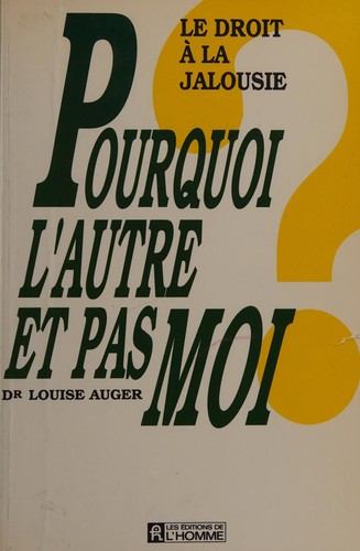Pourquoi l'autre et pas moi? Le droit à la jalousie.