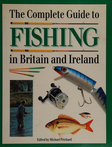The complete guide to fishing in Britain and Ireland