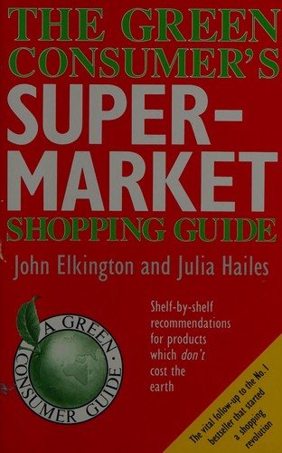 The Green Consumer's Supermarket Shopping Guide