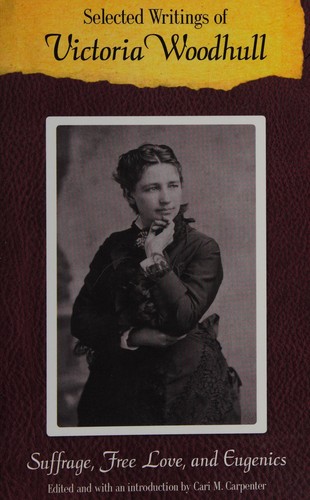 Selected writings of Victoria Woodhull