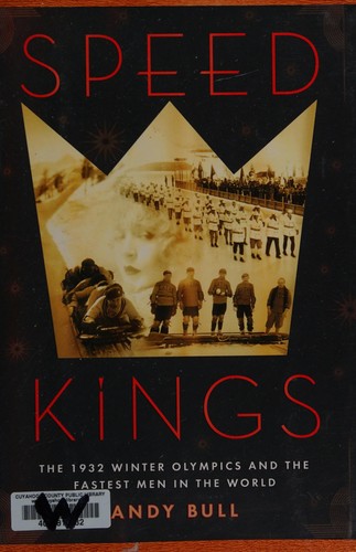 Speed Kings: The 1932 Winter Olympics and the Fastest Men in the World (Thorndike Press Large Print Popular and Narrative Nonfiction)