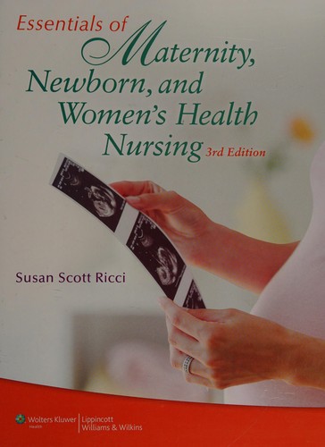 Essentials of Maternity, Newborn & Women's Health Nursing