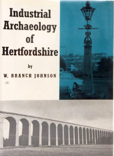 The Industrial Archaeology of Hertfordshire