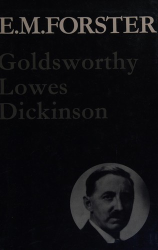 Goldsworthy Lowes Dickinson, and related writings