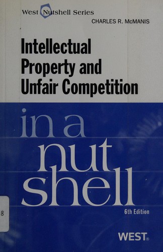 Intellectual Property and Unfair Competition in a Nutshell