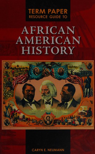 Term paper resource guide to African American history