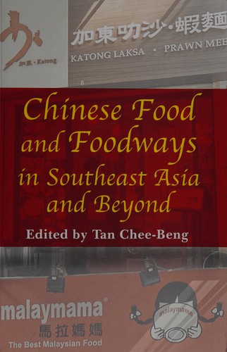 Chinese Food and Foodways in Southeast Asia and Beyond