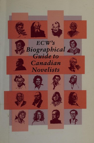 ECW's Biographical Guide to Canadian Novelists