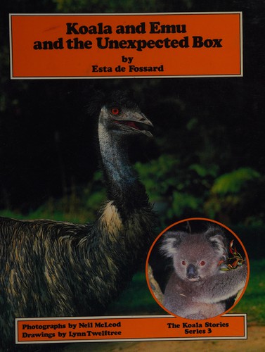 Koala and Emu and the Unexpected Box (The Koala Stories)