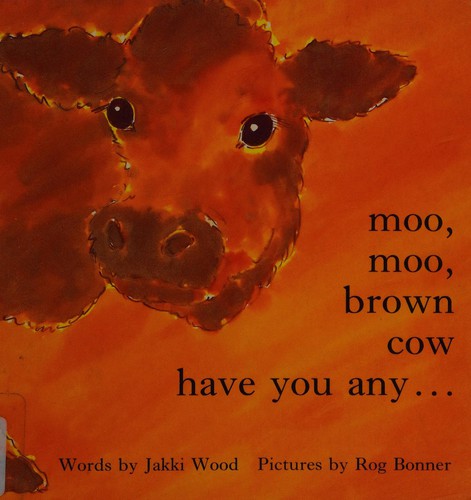 Moo, Moo, Brown Cow...have you any..