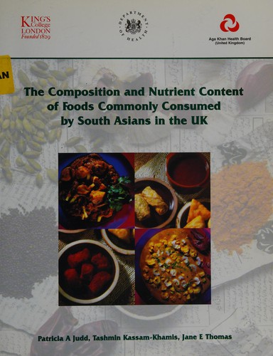 The Composition and Nutrient Content of Foods Commonly Consumed by South Asians in the UK