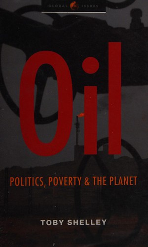 Oil: Politics, Poverty and the Planet