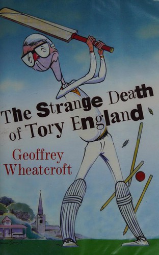 The Strange Death of Tory England
