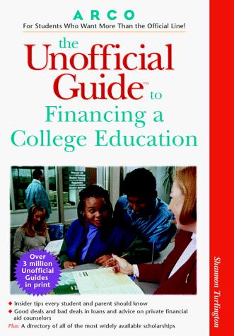 The unofficial guide to financing a college education