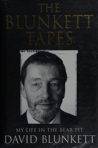 The Blunkett Tapes: My Life in the Bear Pit