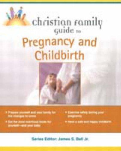 Christian Family Guide to Pregnancy and Childbirth