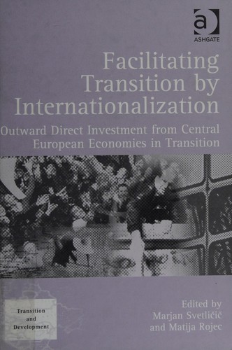 Facilitating Transition by Internationalization: Outward Direct Investment from Central European Economies