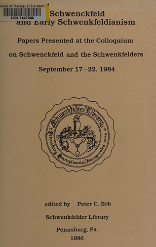 Schwenckfeld and Early Schwenkfeldianism