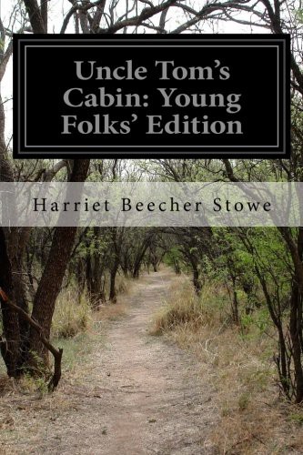 Uncle Tom's Cabin. Young Folks' Edition