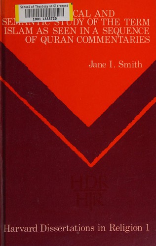 An Historical and Semantic Study of the Term "Islam" as Seen in a Sequence of Qur'an Commentaries