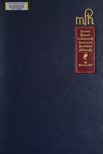 An Encyclopedic Outline of Masonic, Hermetic, Qabbalistic, and Rosicrucian Symbolical Philosophy