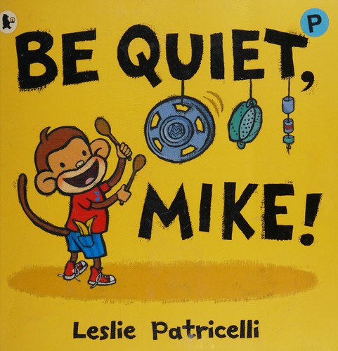 Be quiet, Mike!