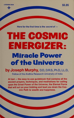 The Cosmic Energizer: Miracle Power of the Universe