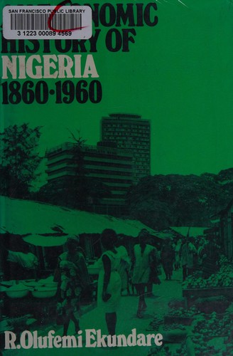 An Economic History of Nigeria, 1860-1960