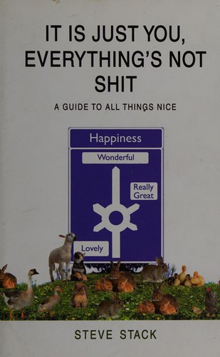 It Is Just You, Everything's Not Shit