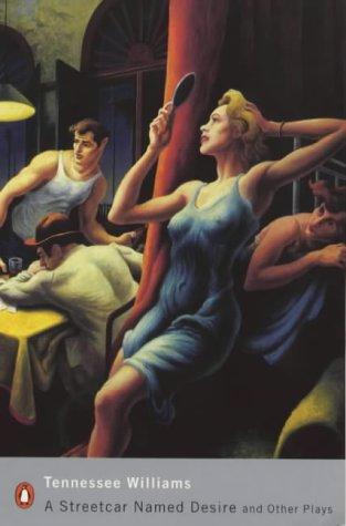 Plays: The Glass Menagerie, A Streetcar Named Desire, Sweet Bird of Youth